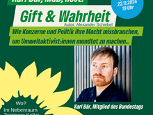 Karl Bär, MdB, liest: "Gift & Wahrheit" - Wie Konzerne und Politik ihre Macht missbrauchen, um Umweltaktivist:innen mundtot zu machen. Freitag 22.11.24 um 19 Uhr Wo? Im Tutzinger Keller, Schönmoosweg 5, 82327 Tutzing