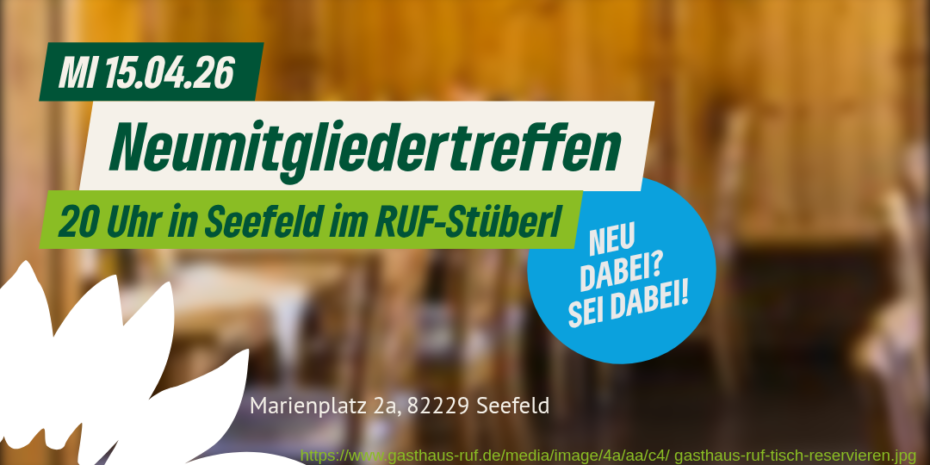 Mi 25.04.2026 Neumitgliedertreffen um 20 Uhr in Seefeld im RUF-Stüberl Störer: NEU DABEI? SEI DABEI! Im Hintergrund das verschwommene Stüberl und unten links das Sonnenblumensymbol in weiß Adresse Marienplatz 2a, 82229 Seefeld